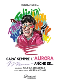 Immagine copertina libro Sarà sempre l'Aurora anche se...