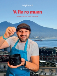 Immagine copertina libro ’A fin ro munn. Sessanta ricette fatte col cuore