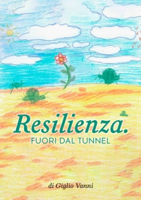 Immagine copertina libro Resilienza. Fuori dal tunnel