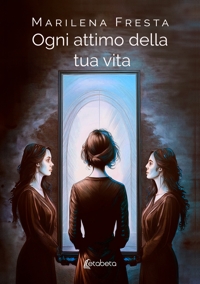 Immagine copertina libro Ogni attimo della tua vita