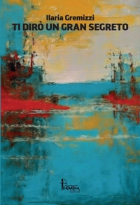 Immagine copertina libro Ti dirò un gran segreto