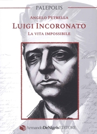 Immagine copertina libro Luigi Incoronato. La vita impossibile
