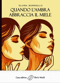 Immagine copertina libro Quando l'ambra abbraccia il miele