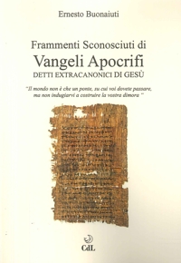 Immagine copertina libro Frammenti sconosciuti di Vangeli Apocrifi. Detti extracanonici di Gesù