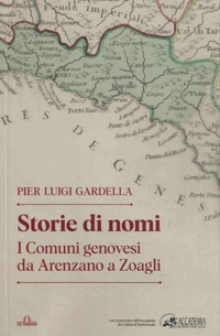 Immagine copertina libro Storie di nomi. I Comuni genovesi da Arenzano a Zoagli