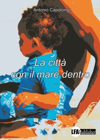 Immagine copertina libro La città con il mare dentro