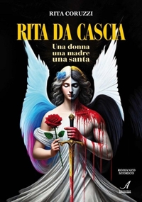 Immagine copertina libro Rita Da Cascia. Una donna, una madre, una santa
