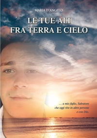 Immagine copertina libro Le tue ali fra terra e cielo