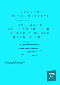 Immagine copertina libro Del mare, dell'amore e di altre piccole, grandi cose