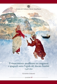 Immagine copertina libro Il rinascimento amalfitano tra aragonesi e spagnoli sotto l'egida del ducato feudale (1438-1583)