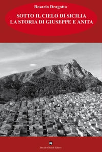 Immagine copertina libro Sotto il cielo di Sicilia. La storia di Giuseppe e Anita