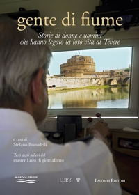 Immagine copertina libro Gente di fiume. Storie di donne e uomini che hanno legato la loro vita al Tevere