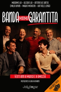 Immagine copertina libro Banda minima garantita. Venti anni di musica e di amicizia. Con Segnalibro
