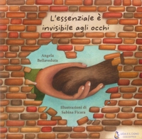 Immagine copertina libro L'essenziale è invisibile agli occhi. Ediz. illustrata