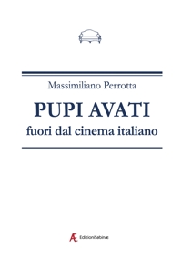 Immagine copertina libro Pupi Avati fuori dal cinema italiano