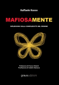 Immagine copertina libro Mafiosamente. Riflessioni sulla complessità del crimine
