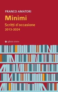 Immagine copertina libro Minimi. Scritti d'occasione 2013-2024