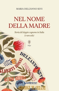 Immagine copertina libro Nel nome della madre. Storia del doppio cognome in Italia (e non solo)