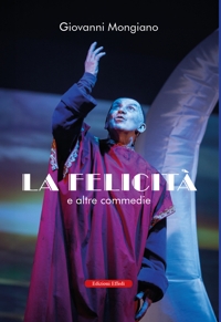 Immagine copertina libro La felicità e altre commedie