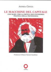 Immagine copertina libro Le macchine del capitale. Con Marx, per la critica dell'economia politica della tecnologia