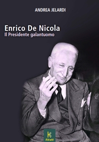 Immagine copertina libro Enrico de Nicola. Il presidente galantuomo
