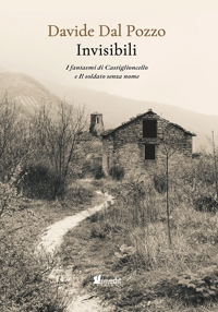 Immagine copertina libro Invisibili. I fantasmi di Castiglioncello e Il soldato senza nome