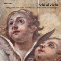 Immagine copertina libro Occhi al cielo. Il restauro della volta crollata della Chiesa del Gesù di Tropea