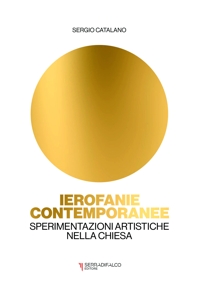 Immagine copertina libro Ierofanie contemporanee. Sperimentazioni artistiche nella Chiesa