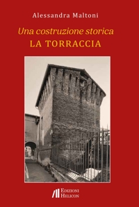 Immagine copertina libro Una costruzione storica. La Torraccia