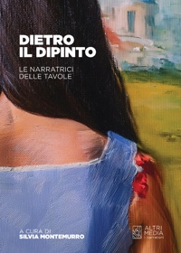 Immagine copertina libro Dietro il dipinto. Le narratrici delle tavole