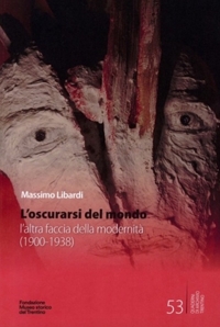 Immagine copertina libro L'oscurarsi del mondo. L'altra faccia della modernità (1900-1938)