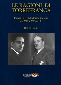 Immagine copertina libro Le ragioni di Torrefranca. Puccini e il melodramma italiano del XIX e XX secolo. Ediz. critica