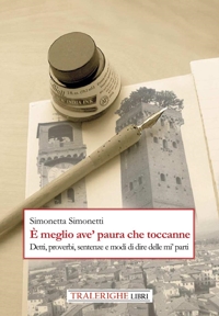 Immagine copertina libro È meglio ave' paura che toccanne. Detti, proverbi, sentenze e modi di dire delle mi' parti