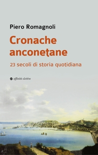 Immagine copertina libro Cronache anconetane. 23 secoli di storia quotidiana