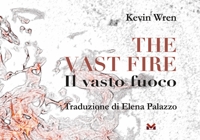 Immagine copertina libro The vast fire-Il vasto fuoco. Ediz. bilingue