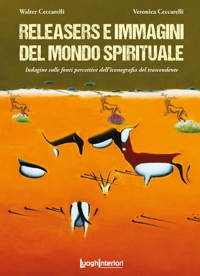 Immagine copertina libro Releasers e immagini del mondo spirituale. Indagine sulle fonti percettive dell'iconografia del trascendente. Ediz. illustrata