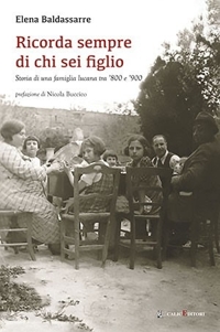 Immagine copertina libro Ricorda sempre di chi sei figlio. Storia di una famiglia lucana tra '800 e '900
