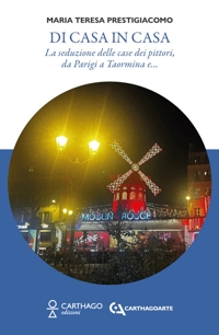 Immagine copertina libro Di casa in casa. La seduzione delle case dei pittori, da Parigi a Taormina e…