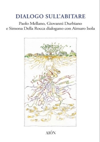 Immagine copertina libro Dialogo sull'abitare. Paolo Mellano, Giovanni Durbiano e Simona della Rocca dialogano con Aimaro Isola