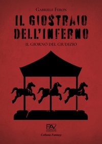 Immagine copertina libro Il giostraio dell'inferno. Il giorno del giudizio