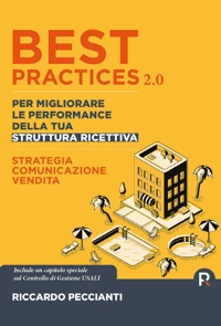 Immagine copertina libro Best practices 2.0 per migliorare le performance della tua struttura ricettiva. Strategia, comunicazione e vendite. Ediz. ampliata