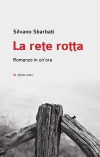 Immagine copertina libro La rete rotta. Romanzo in un'ora