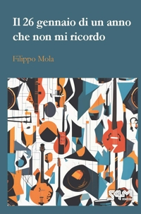 Immagine copertina libro Il 26 gennaio di un anno che non mi ricordo