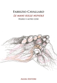 Immagine copertina libro Le mani sulle nuvole. Haiku e altre cose