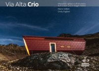 Immagine copertina libro Via Alta Crio. Sfiorando i ghiacci a fil di cresta. Ediz. multilingue