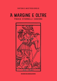 Immagine copertina libro A margine e oltre. Poesie, stornelli, canzoni