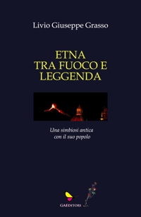 Immagine copertina libro Etna tra fuoco e leggenda. Ediz. illustrata