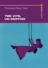 Immagine copertina libro Tre vite, un destino