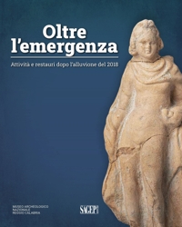Immagine copertina libro Oltre l'emergenza. Attività e restauri dopo l'alluvione del 2018. Ediz. illustrata