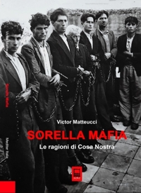 Immagine copertina libro Sorella mafia. Le ragioni di Cosa Nostra